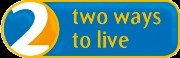 Two Ways to Live